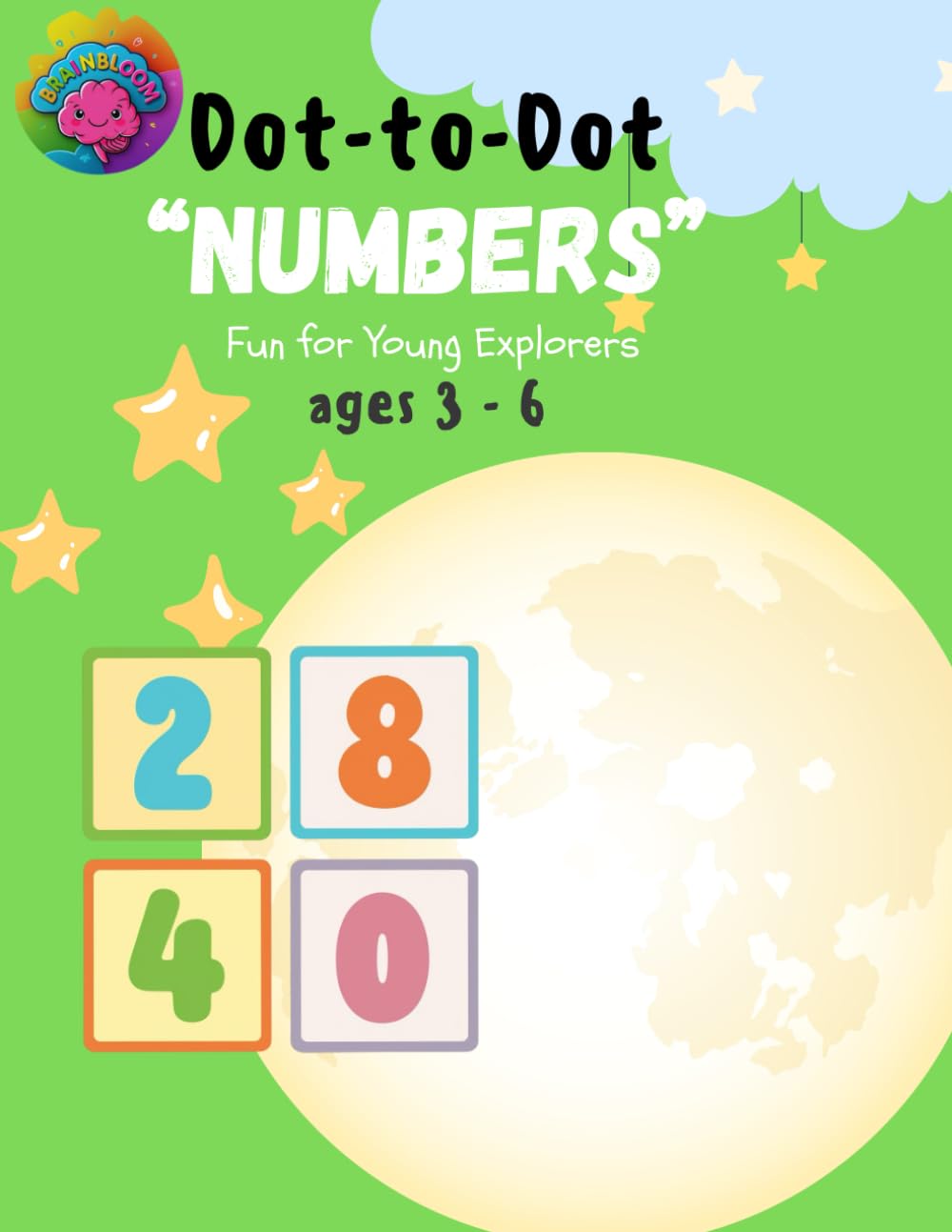 Dot-to-Dot Ages 3–6 "Numbers": A Preschool Activity Book to Improve Fine Motor Skills, and Build Early Confidence. (Dot-to-Dot Series Ages 3–6)