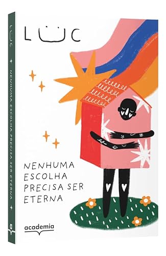 Nenhuma escolha precisa ser eterna