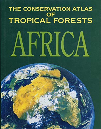 The Conservation Atlas of Tropical Forests: Africa