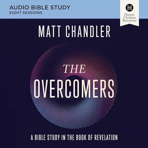 The Overcomers: Audio Bible Studies by Matt Chandler episode artwork