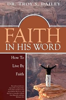 Perfect Paperback Faith in His Word: How To Live By Faith Book