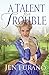A Talent for Trouble: (A Humorous Historical Romance set in the Gilded Age of New York City's High Society)