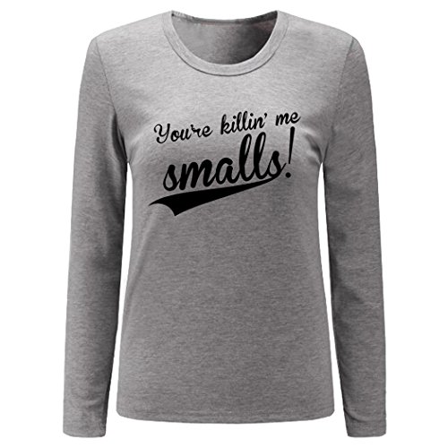 Huntifly Women's You're Killing Me Smalls Funny Humor Long Sleeve Shirt (Grey Small)