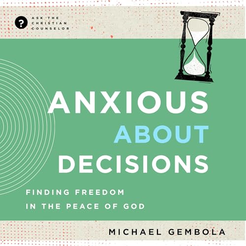 Anxious About Decisions by Michael Gembola episode artwork