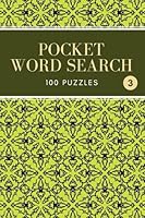 Pocket Word Search: 100 Puzzles - Compact and Travel Size 4x6 Inches, Volume 3 B0CWHHCWQK Book Cover