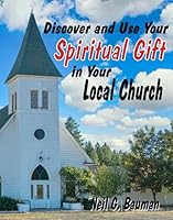 Discover and Use Your Spiritual Gift in Your Local Church 1935939289 Book Cover