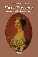 Villa Eugénie ou Les promenades d'une impératrice 235068363X Book Cover