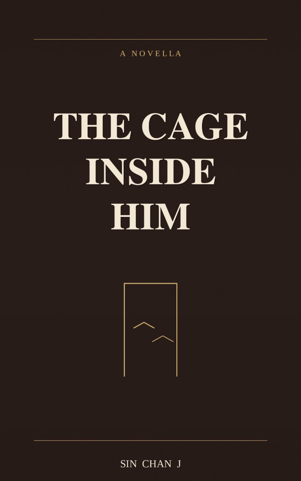 THE CAGE INSIDE HIM: A Novella