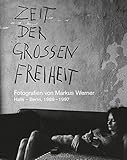  Zeit der großen Freiheit: Fotografien von Markus Werner