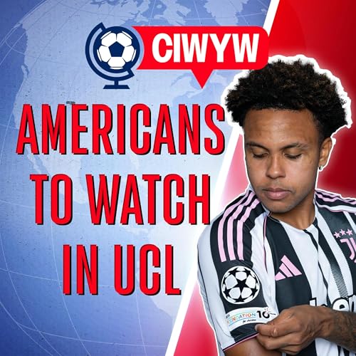 Page de couverture de Americans in UCL: Pepi vs. Balogun & McKennie, Musah & Johnny on USMNT redemption tour (Soccer 9/16)