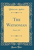  The Watsonian, Vol. 1: March, 1927 (Classic Reprint)