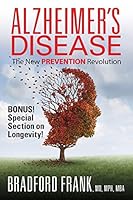 Alzheimer's Disease: The New Prevention Revolution 1478758538 Book Cover