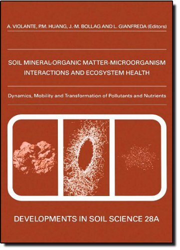Ecological Significance of the Interactions among Clay Minerals, Organic Matter and Soil Biota (ISSN Book 28) (Volume 28B)