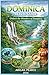 Dominica Travel Guide: Unlocking the wonders of Dominica.