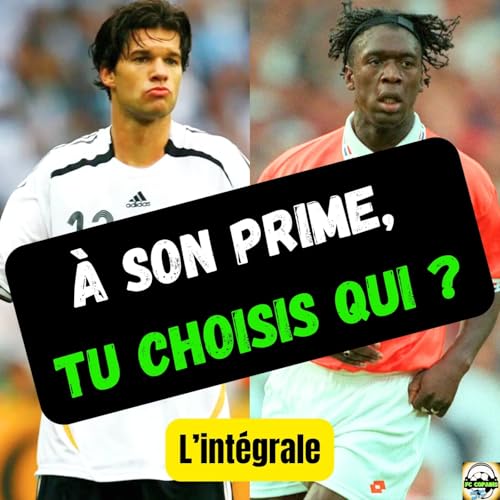 Page de couverture de Histoire du Foot - A son prime tu choisis qui❓🤔 Michael Ballack🇩🇪 🆚 Clarence Seedorf🇳🇱 L'intégrale