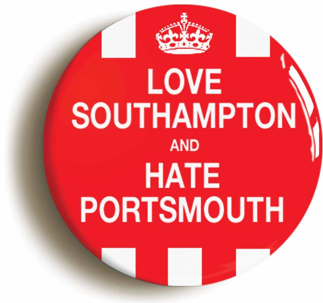 Love Southampton and Hate Portsmouth Funny Fridge Magnet (Circular 2inch / 50mm diameter)