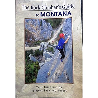 The Rock Climber's Guide to Montana