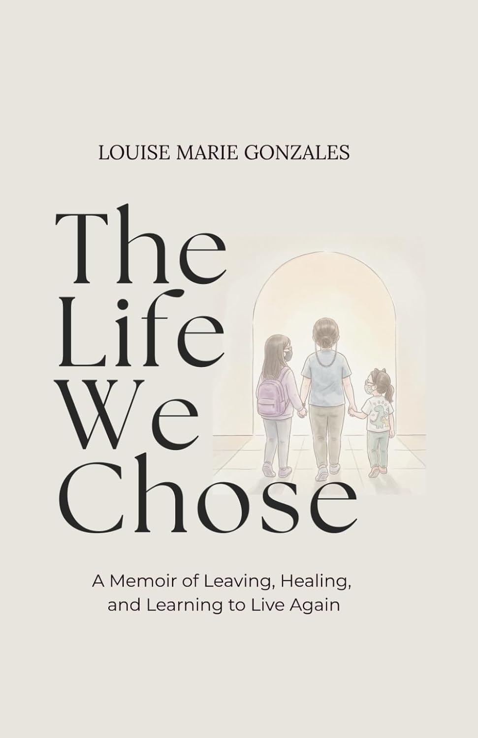 The Life We Chose: A Memoir of Leaving, Healing, and Learning to Live Again      Paperback – March 29, 2026