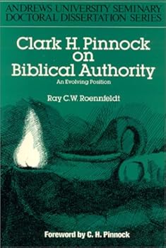 Paperback Clark H. Pinnock on Biblical Authority: An Evolving Position (Andrews University Seminary Doctoral Dissertation Series) Book