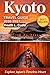 Kyoto Travel Guide 2026–2027: Ancient Soul, Modern Rhythm – Explore Japan’s Timeless Heart