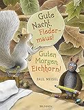 Gute Nacht, Fledermaus! Guten Morgen, Eichhorn! - Paul Meisel 