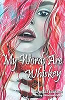 My Words Are Whiskey B08DBYMQKT Book Cover