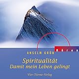 Spiritualität - Damit mein Leben gelingt - Anselm Grün Anselm Grün Verlag: Vier-Türme-Verlag 