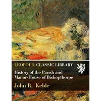 History of the Parish and Manor-House of Bishopthorpe