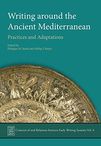 Writing Around the Ancient Mediterranean: Practices and Adaptations (Contexts of and Relations between Early Writing Systems (CREWS))