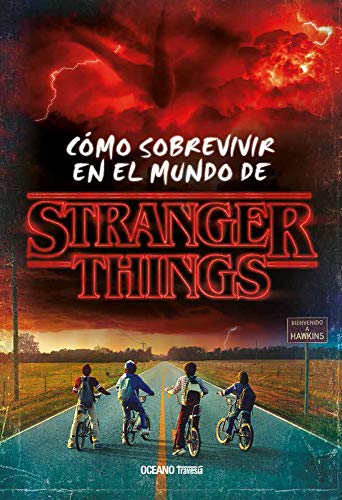 Cómo sobrevivir en el mundo de Stranger Things: Cómo Sobrevivir