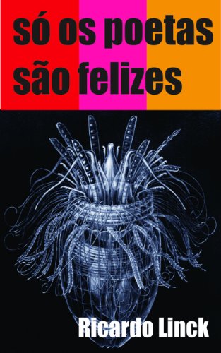 só os poetas são felizes