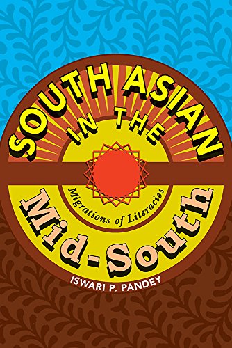 South Asian in the Mid-South: Migrations of Literacies (Composition, Literacy, and Culture)