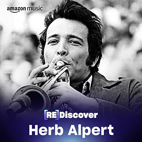 Play REDISCOVER Herb Alpert Playlist on Amazon Music Unlimited