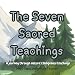 The Seven Sacred Teachings: A journey through natures Indigenous teachings