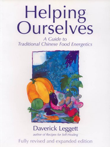Helping Ourselves: Guide To Traditional Chinese Food Energetics