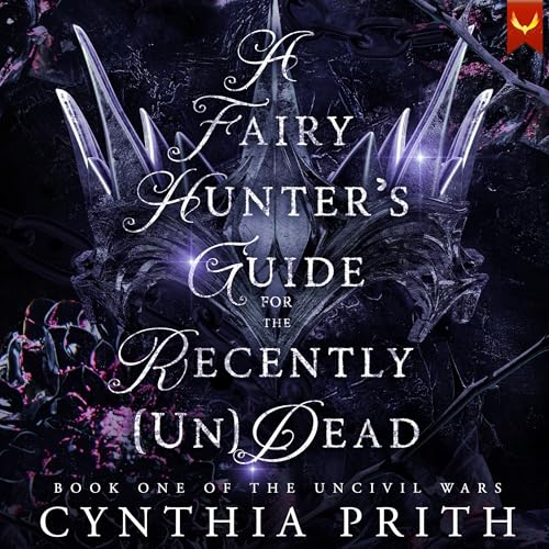 A Fairy Hunter's Guide for the Recently [Un]Dead by Cynthia Prith episode artwork