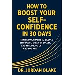 Cover of How to Boost Your Self-Confidence in 30 Days