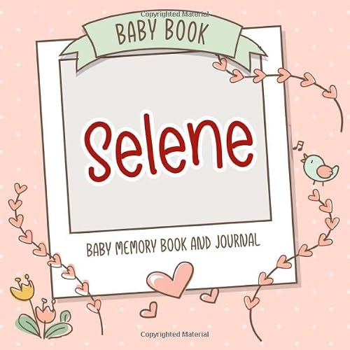Baby Book Selene - Baby Memory Book and Journal: Personalized