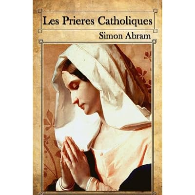 Les Pri&egrave;res Catholiques
