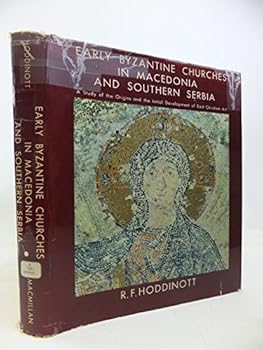 Hardcover Early Byzantine churches in Macedonia and southern Serbia;: A study of the origins and the initial development of East Christian art Book