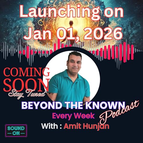 『Beyond the Known with Amit Hunjan』のカバーアート