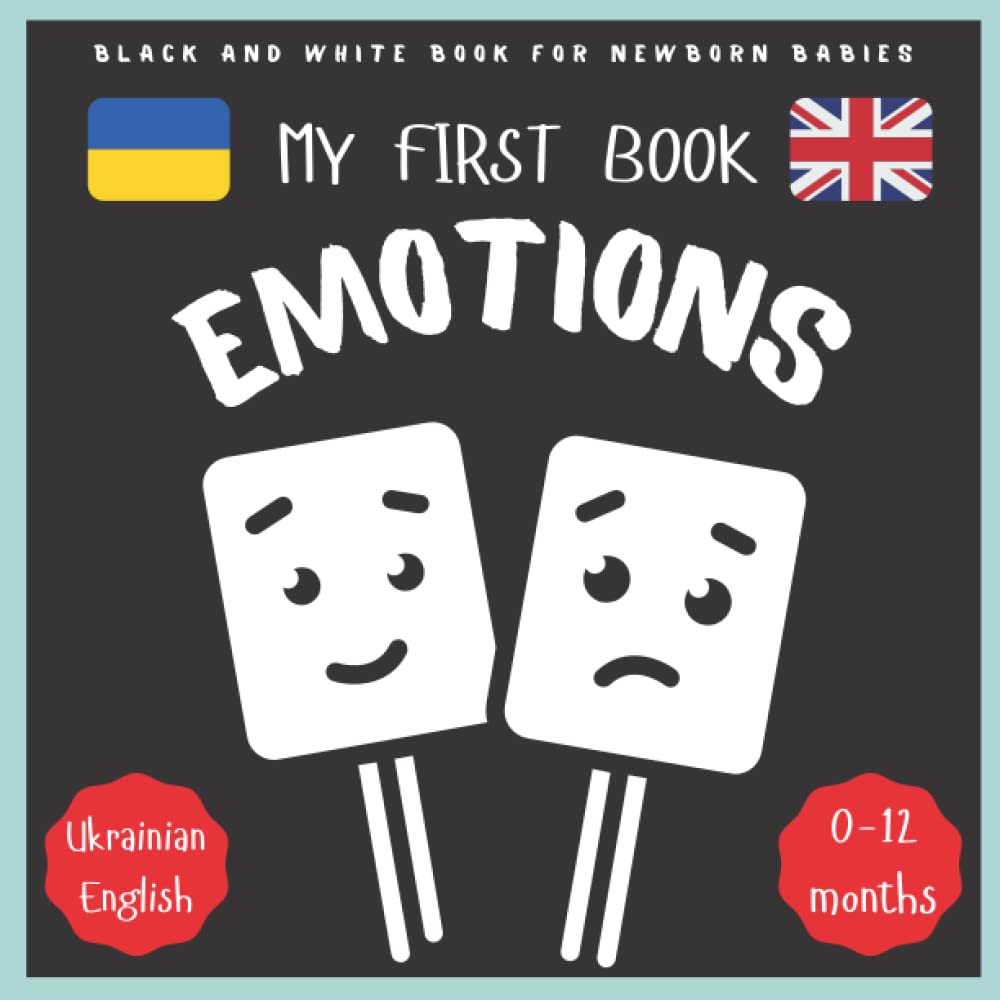 My First Book Emotions Ukrainian English: Black And White High Contrast Pages For Newborns or Toddlers for Visual Stimulation