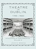 Theatre in Dublin, 1745–1820: A Calendar of Performances, Volume 4