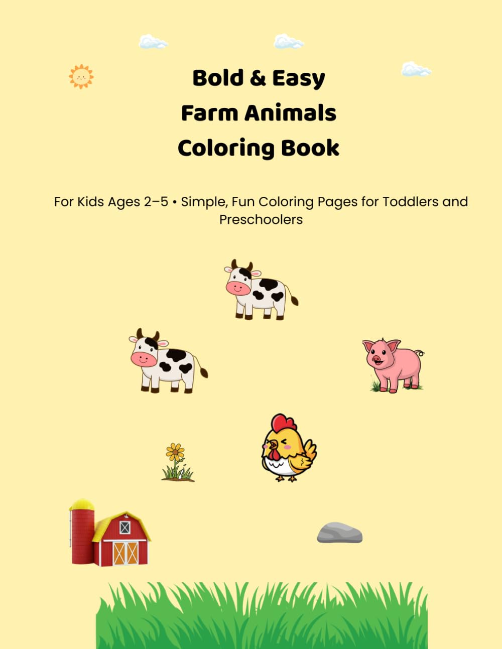 Bold & Easy Farm Animals Coloring Book: Simple, Fun Coloring Pages for Kids Ages 2–5 (My First Learning Series)