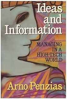 Ideas and Information: Managing in a High-Tech World