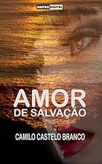 Capa de AMOR DE SALVAÇÃO - CAMILO CASTELO BRANCO (COM NOTAS)(BIOGRAFIA)(ILUSTRADO)
