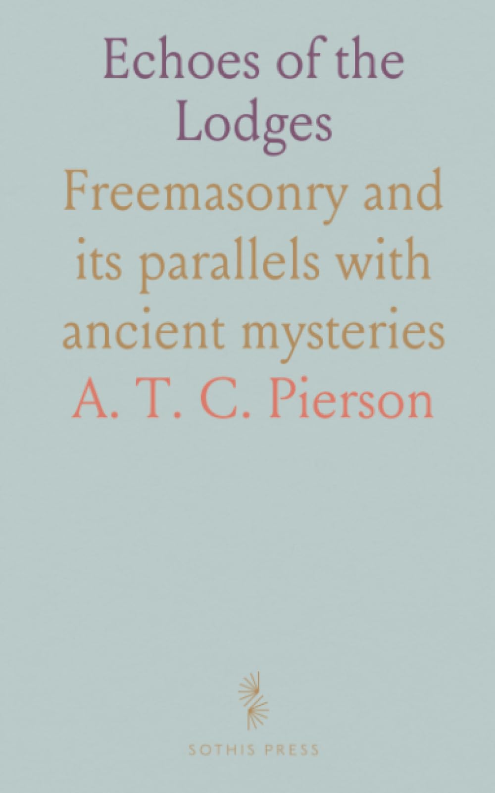 Echoes of the Lodges: Freemasonry and its parallels with ancient mysteries