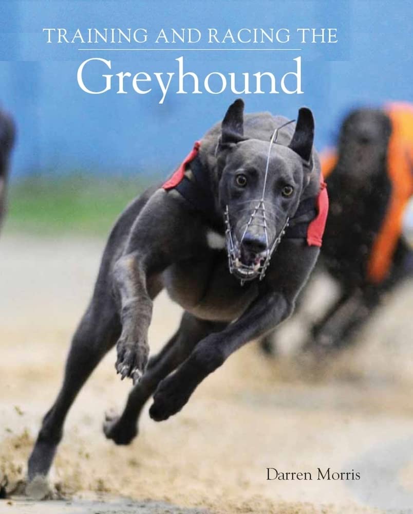 Training and Racing the Greyhound by Darren Morris - 9780719840982