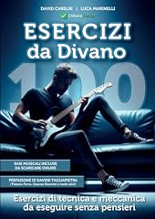 100 Esercizi di Chitarra Da Divano, tecnica e meccanica per migliorare l'agilità delle dita