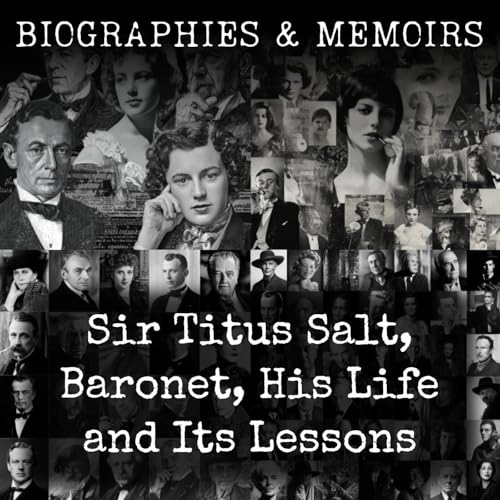 『Sir Titus Salt, Baronet, His Life and Its Lessons』のカバーアート
